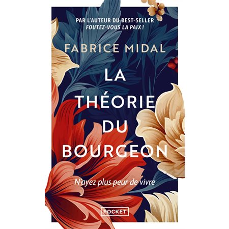 La théorie du bourgeon (FP) : Une philosophie anti-découragement : N'ayez plus peur de vivre