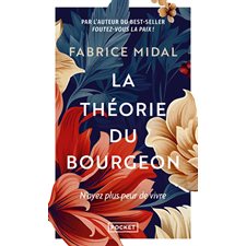 La théorie du bourgeon (FP) : Une philosophie anti-découragement : N'ayez plus peur de vivre
