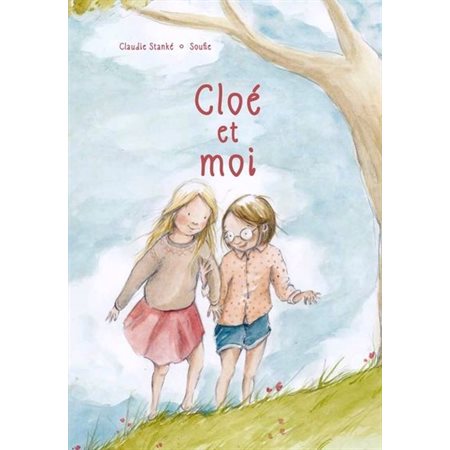 Cloé et moi : Couverture rigide