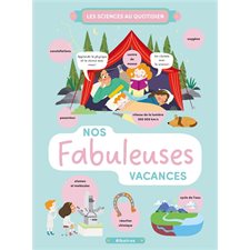 Nos fabuleuses vacances : Les sciences au quotidien