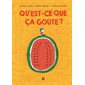 Qu'est-ce que ça goûte ? : Couverture rigide