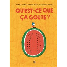 Qu'est-ce que ça goûte ? : Couverture rigide