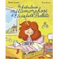 La fabuleuse métamorphose d'Elisabeth Psallette : Couverture rigide