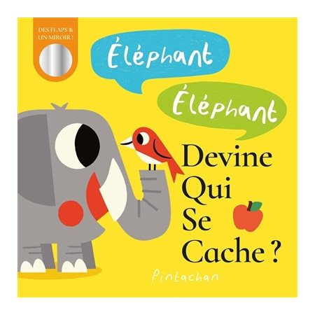 Eléphant, éléphant, devine qui se cache ? : Des flaps & un miroir ! : Livre cartonné