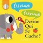 Eléphant, éléphant, devine qui se cache ? : Des flaps & un miroir ! : Livre cartonné
