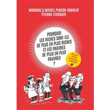 Pourquoi les riches sont-ils de plus en plus riches et les pauvres de plus en plus pauvres ? : Jamais trop tôt : Nouvelle édition actualisée & complétée