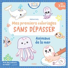 Animaux de la mer : Mes premiers coloriages sans dépasser : Petites pousses : Dès 3 ans