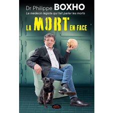 La mort en face : Dr Philippe Boxho - Le médecin légiste qui fait parler les morts