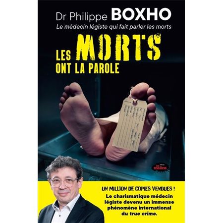 Les morts ont la parole : Dr Philippe Boxho - Le médecin légiste qui fait parler les morts : Nouvelle édition 2025