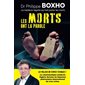 Les morts ont la parole : Dr Philippe Boxho - Le médecin légiste qui fait parler les morts : Nouvelle édition 2025