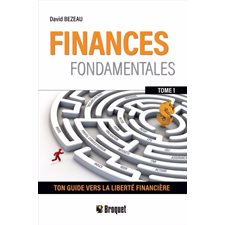 Finances fondamentales 01 : Ton guide vers la liberté financière