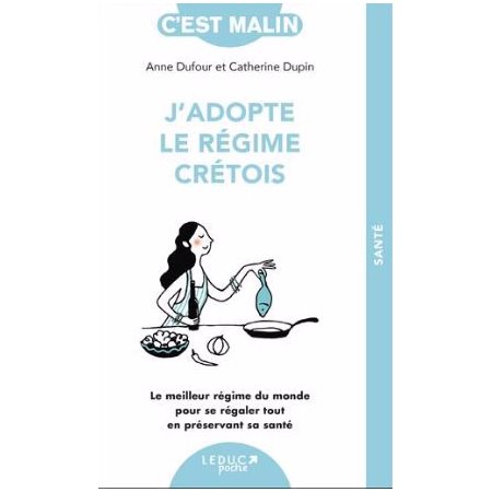 J'adopte le régime crétois (FP) : Le meilleur régime du monde pour se régaler tout en préservant sa santé : C'est malin poche
