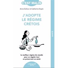J'adopte le régime crétois (FP) : Le meilleur régime du monde pour se régaler tout en préservant sa santé : C'est malin poche