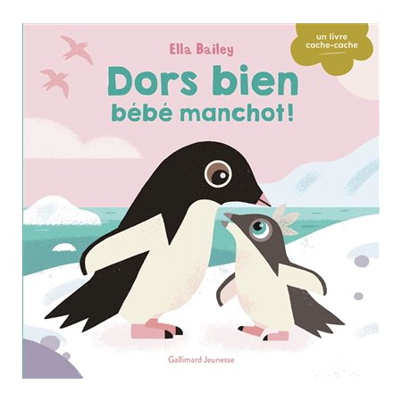 Dors bien bébé manchot ! : Un livre cache-cache : Livre cartonné