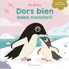 Dors bien bébé manchot ! : Un livre cache-cache : Livre cartonné