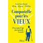 Compostelle pour les vieux : 80 ans, 60 jours, 1.600 km : Il n'y a pas d'âge pour prendre la route !