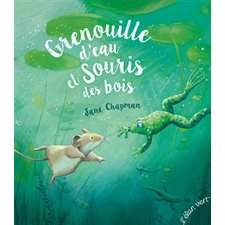 Grenouille d'eau et souris des bois : Les albums : Couverture rigide