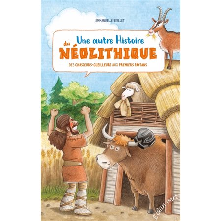 Une autre histoire du néolithique : Des chasseurs-cueilleurs aux premiers paysans : Couverture rigide