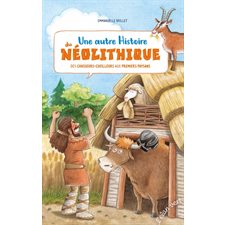 Une autre histoire du néolithique : Des chasseurs-cueilleurs aux premiers paysans : Couverture rigide