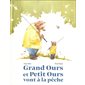 Grand Ours et Petit Ours vont à la pêche : Couverture rigide