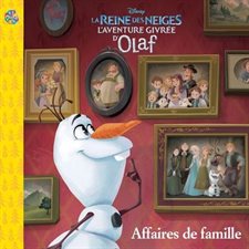 L'aventure givrée d'Olaf : Affaires de famille : Disney La reine des neiges : Les petits classiques : Couverture souple