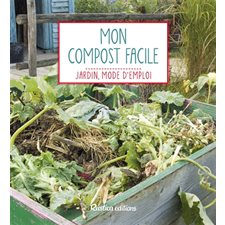 Mon compost facile : Jardin, mode d'emploi : Édition 2019