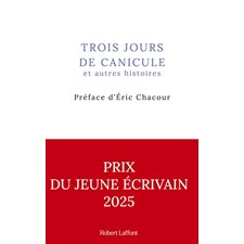 Trois jours de Canicule et autres histoires