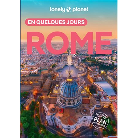 Rome en quelques jours (Lonely planet) : 9e édition : En quelques jours