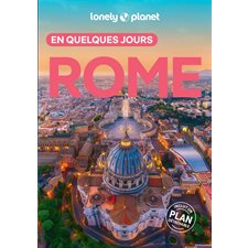 Rome en quelques jours (Lonely planet) : 9e édition : En quelques jours