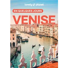 Venise en quelques jours (Lonely planet) : 7e édition : En quelques jours