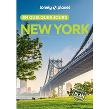 New York en quelques jours (Lonely planet) : 11e édition : En quelques jours