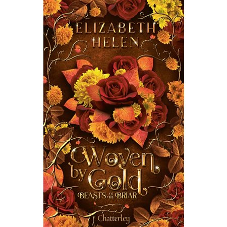 Beasts of the briar T.02 : Woven by gold : Romantasy