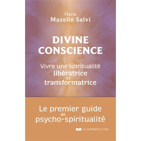 Divine conscience : Vivre une spiritualité libératrice et transformatrice