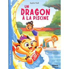Un dragon à la piscine : Romans. Premiers pas : 6-8