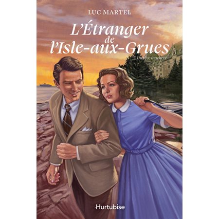 L'étranger de l’Isle-aux-Grues T.02 : Un rêve inachevé : HIS
