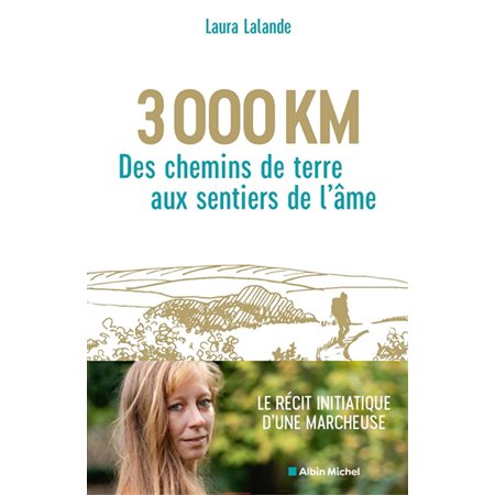 3 000 km : Des chemins de terre aux sentiers de l'âme : Récit