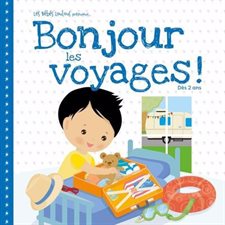 Bonjour les voyages ! : Les Bébés Loulous présentent ... : Livre cartonné