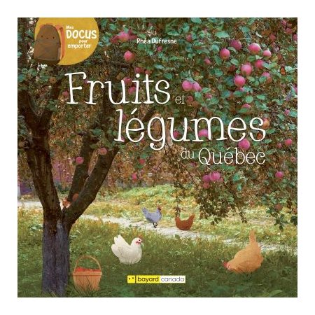Fruits et légumes du Québec : Mes docus pour emporter