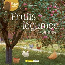 Fruits et légumes du Québec : Mes docus pour emporter