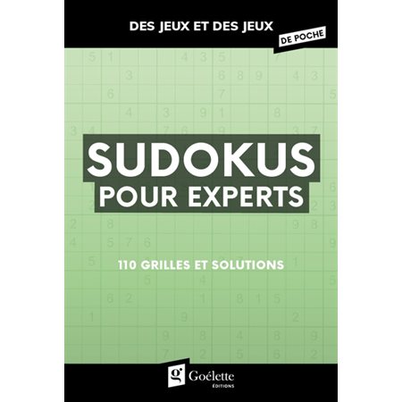 Sudokus pour experts : 110 grilles et solutions, Des jeux et des jeux de poche