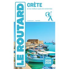 Crète : Et nos meilleurs spots de randonnées : 2025-2026 (Routard) : Le guide du routard