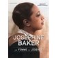 Joséphine Baker : Une femme de légende