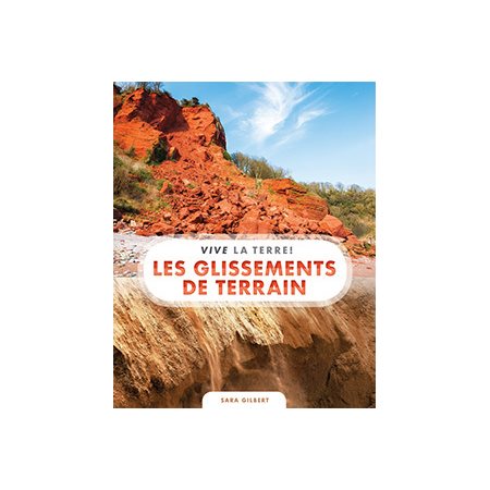 Les glissements de terrain : vive la terre !
