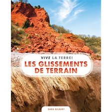Les glissements de terrain : vive la terre !