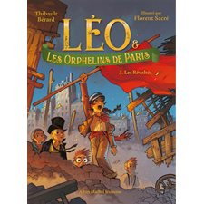 Léo & les orphelins de Paris T.03 : Les révoltés : 6-8