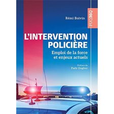 L'intervention policière : Emploi de la force et enjeux actuels : PUQ360