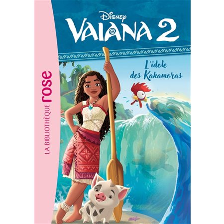 Vaiana 2 T.03 : L'idole des Kakamoras : Bibliothèque rose. Ma première bibliothèque rose : 6-8
