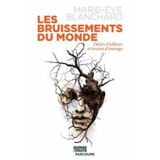 Les Bruissements du monde : Désirs d’ailleurs et besoins d’ancrage : Parcours