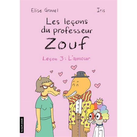 Les leçons du professeur Zouf T.03 : Leçon 3 : L’amour