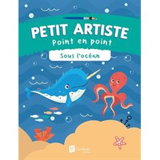 Sous l'océan : Petit artiste point en point